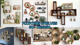 FLOATING SHELVES NEW DESIGN 50 DESIGN FLOATING S [upl. by Brunn]