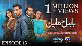 Habil Aur Qabil Episode 13  Eng Sub  Aagha Ali  Yashma Gill  Asad Siddiqui  21st June 2024 [upl. by Yvette]