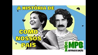 Como Nossos Pais  Conhecendo a história e entendendo seu significado [upl. by Hobbie308]