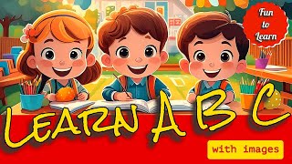 quotLearn ABC with Fun Images  Educational Videos for Kidsquot [upl. by Lubow]