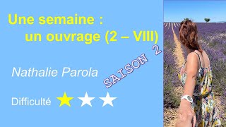 Une semaine un ouvrage  2  VIII  Nathalie PAROLA [upl. by Bard]