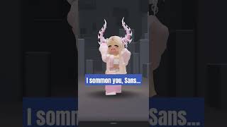 I summon you sans sans undertale roblox [upl. by Heise]