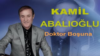 Kamil Abalıoğlu Doktor Boşuna [upl. by Cyprio]