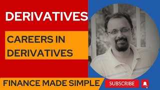 Derivatives 101 Careers in Derivatives [upl. by Icyak]