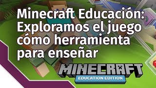 Minecraft Educación Lo exploramos como herramienta para enseñar [upl. by Ebbie]