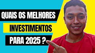 MELHORES INVESTIMENTOS PARA INICIANTES EM 2025 [upl. by Womack]