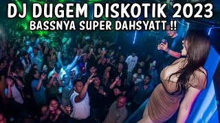 DJ DUGEM DISKOTIK FULL BASS 2024  BASSNYA SUPER DAHSYATT [upl. by Calore]