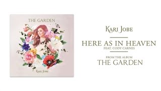 Kari Jobe  Here As In Heaven Audio ft Cody Carnes [upl. by Akram]