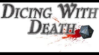 Dicing with Death 020 Part 1 [upl. by Analeh]