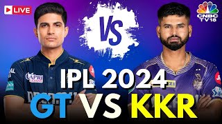 IPL 2024 LIVE GT Vs KKR LIVE Match  Gujarat Titans Vs Kolkata Knight Riders Score LIVE  N18L [upl. by Marley]