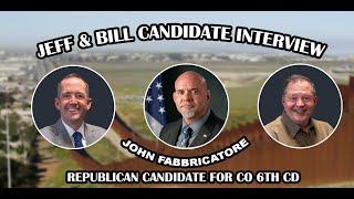 Interview with John Fabbricatore RCO Candidate for CO CD 6  The Jeff and Bill Show [upl. by Savory]