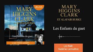 « Les Enfants du guet » de Mary Higgins Clark et Alafair Burke lu par Valérie Lemaître l Livre audio [upl. by Tabatha]