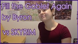 Byron vs Skyrim Fill the Goblet Again to the tune of Dragonborn Comes [upl. by Anifares]