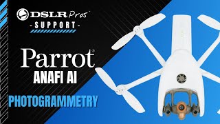 Parrot ANAFI Ai  Photogrammetry  DSLRPros Support [upl. by Eannaj631]