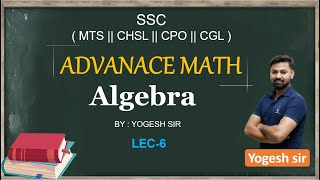 ALGEBRA CLASS6  ADVANCE MATH  SSC  MTS  CHSL CGL CPO BY YOGESH SIR [upl. by Talbott]