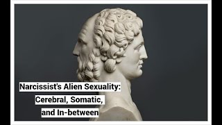 Narcissists Alien Sexuality Cerebral Somatic and Inbetween Compilation [upl. by Gwenette]