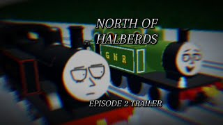 North Of Halberds Episode 2 Trailer [upl. by Hax]