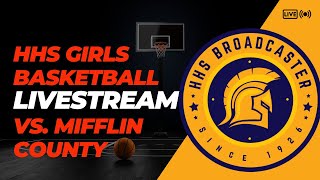 HHS Girls Basketball vs Mifflin County [upl. by Leund]