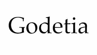 How to Pronounce Godetia [upl. by Mapel962]