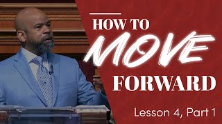 How To Move Forward  Lesson 4 Part 1 [upl. by Stoddart]