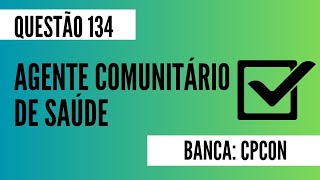 Questão 134  Agente Comunitário de Saúde  Sistemas de Informação em Saúde  CPCON [upl. by Etnelav240]