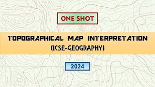 Learn Topographical Map  One Shot  ICSE Class 10  All Topics Covered [upl. by Yltnerb]