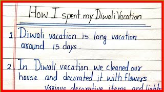 essay on how I spent my diwali vacation in englishmaine diwali ki chuti kaise bitaye par nibandh [upl. by Noerb638]