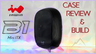 InWin B1 MiniITX Case Review and Build [upl. by Adiel]