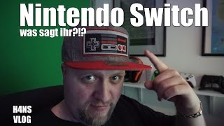 Nintendo Switch was sagt ihr H4NS VLOG [upl. by Dacy]