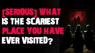 What is the scariest place you have ever visited AskReddit scary stories [upl. by Novat]