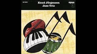 Knud Jörgensen – Knud Jörgensen Jazz Trio 1984 [upl. by Xad]