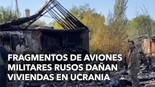 Fragmentos de aviones militares rusos dañan viviendas en Ucrania [upl. by Derwood821]