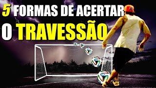 5 FORMAS DE ACERTAR O TRAVESSÃO Desafio do Travessão ÉPICO [upl. by Rothstein468]