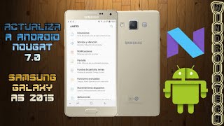 Actualizar Samsung Galaxy A5 2015 a Android Nougat 71 ¡FACIL RAPIDO Y SIN RIESGO ALGUNO [upl. by Aidole545]