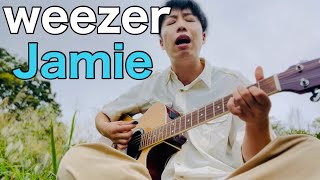 Jamie Weezer Cover [upl. by Yasu691]