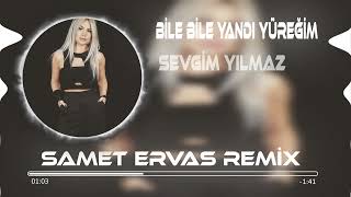 Sevgim Yılmaz  Bile Bile Yandı Yüreğim Samet Ervas Remix [upl. by Ydisac491]