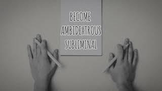 Become ambidextrous instantly SUBLIMINAL [upl. by Feigin]