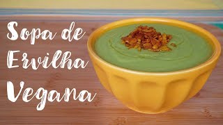 SOPA DE ERVILHA VEGANA super cremosa e com bacon vegano [upl. by Hgielak]