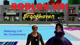 ROBLOX VR gameplay  Brookhaven no commentary [upl. by Yokum]