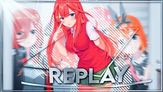 The Quintessential Quintuplets  Replay 「AmvEdit」 [upl. by Shaylynn]