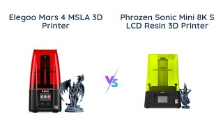 ELEGOO Mars 4 vs Phrozen Sonic Mini 8K Best Resin 3D Printer Comparison 🔄🖨️ [upl. by Farhsa440]