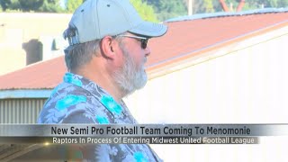 New semi pro football team coming to Menomonie [upl. by Tarkany]