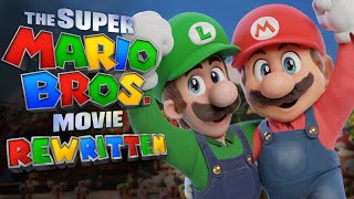 The Super Mario Bros Movie REWRITTEN [upl. by Trude671]