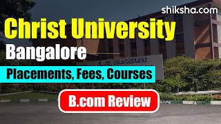 Christ University BCom Review  Fees Admission Placements Cutoff [upl. by Marguerie673]