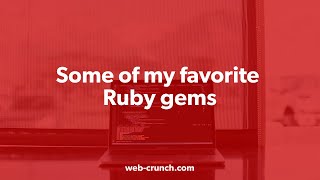 Some Of My Favorite Ruby Gems [upl. by Dionysus]