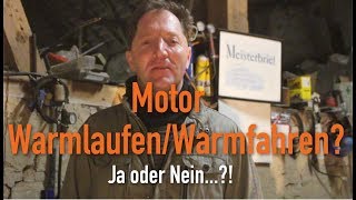 Motor WarmlaufenWarmfahren  Ja oder Nein Erklärt vom Kfz Meister [upl. by Latty935]