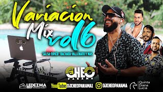 VARIACION MIX VOL6 SALSA TÍPICO BACHATA VALLENATO Y MÁS BY DJ CHEO PANAMA1 [upl. by Latoniah]