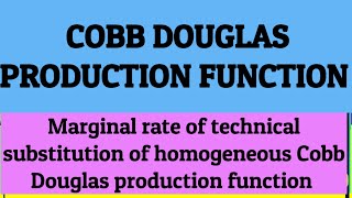 marginal rate of technical substitution of homogeneous Cobb Douglas production function [upl. by Egor]