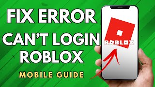 How To Fix Error Cant Login In Roblox  Easy Guide [upl. by Messere]