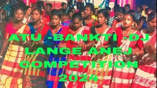 ATU BANKTI DJ LANGDE ENEJ COMPETITION 2024 RAMCHANDRA HANSDAH OFFICIAL ADI NAPAY GE HUY ANA LANGDE [upl. by Inor]